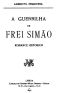 [Gutenberg 62574] • A guerrilha de Frei Simão · romance historico